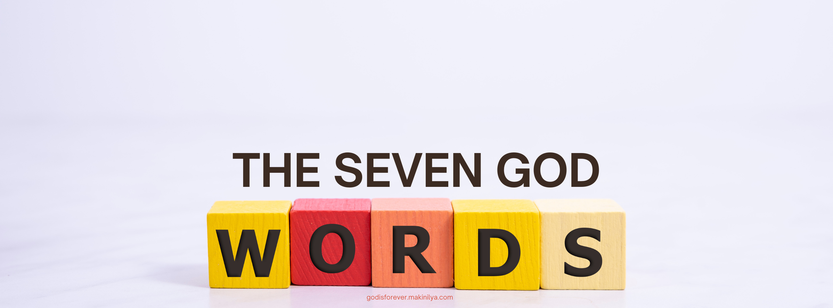 Series Break: The Seven God Words